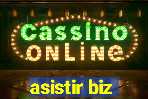 asistir biz